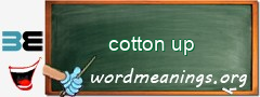 WordMeaning blackboard for cotton up